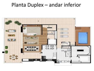 Planta Duplex – andar inferior
 