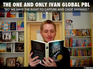 The One and Only Ivan Global PBL