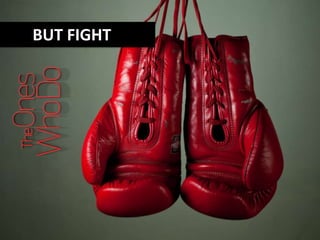 BUT FIGHT