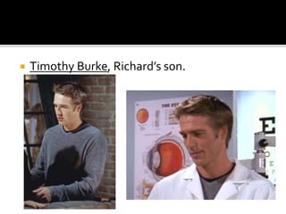  Timothy Burke, Richard’s son.
 