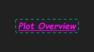 Plot Overview
 