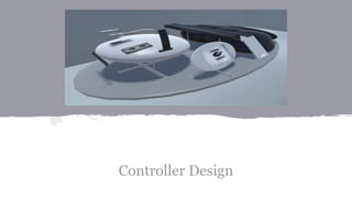 Controller Design
 