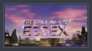 The only way is essex | PPT