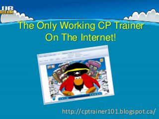 The Only Working CP Trainer
On The Internet!

http://cptrainer101.blogspot.ca/

 