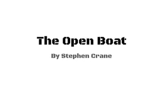 The Open Boat
By Stephen Crane
 