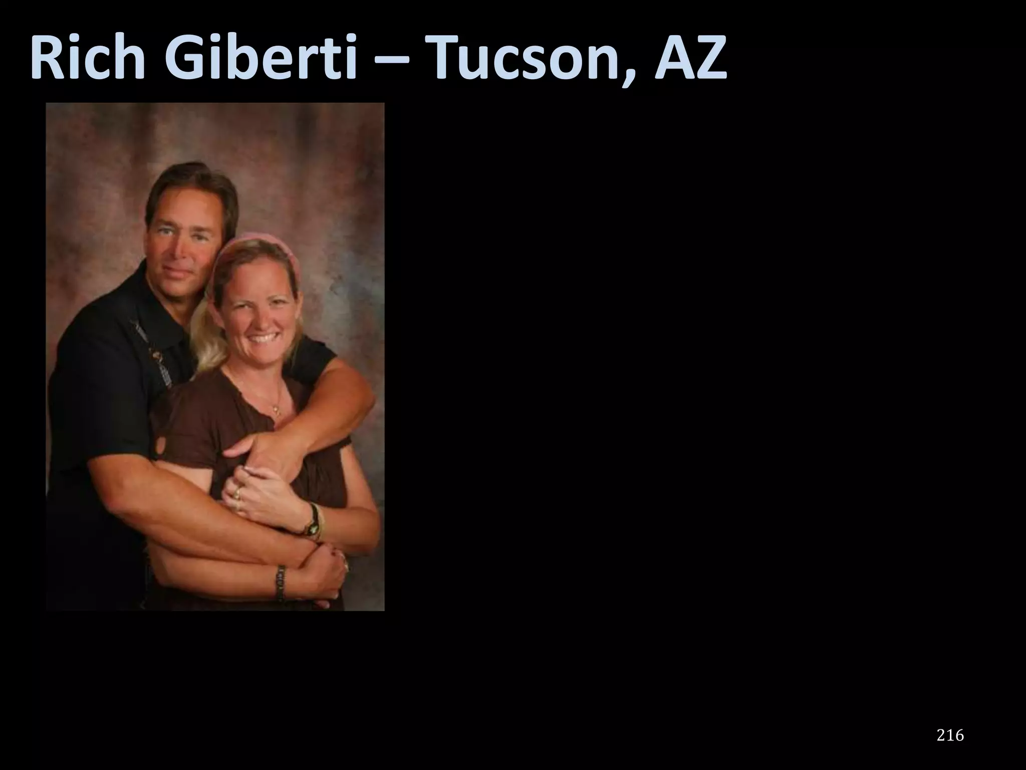Rich Giberti – Tucson, AZ




                            216
 