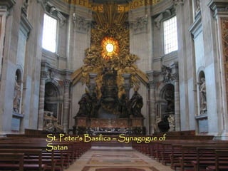 St. Peter‘s Basilica – Synagogue of
Satan
                                      49
 