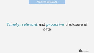 Timely, relevant and proactive disclosure of
data
PROACTIVE DISCLOSURE
 