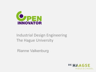 Industrial Design EngineeringThe HagueUniversity Rianne Valkenburg 