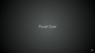 20
Piyush Goel
 