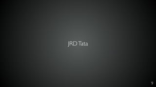 9
JRDTata
 