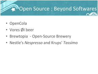 Open Source : Beyond Softwares OpenCola Vores ØI beer Brewtopia  - Open-Source Brewery Nestle's  Nespresso  and Krups'  Tassimo 