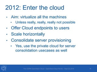 The OpenStack Cloud at CERN - OpenStack Nordic | PPTX