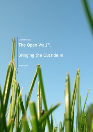 Coastal Group

The Open Wall™.
Bringing the Outside In.
White Paper

 