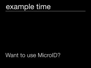 example time




Want to use MicroID?
 