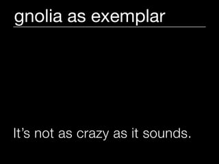 gnolia as exemplar




It’s not as crazy as it sounds.
 