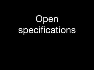 Open
speciﬁcations
 