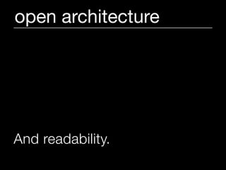 open architecture




And readability.
 