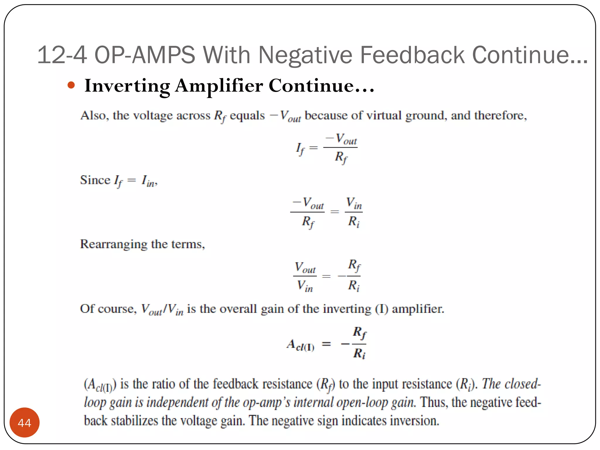 12-4 OP-AMPS With Negative Feedback Continue… 
InvertingAmplifierContinue… 44  