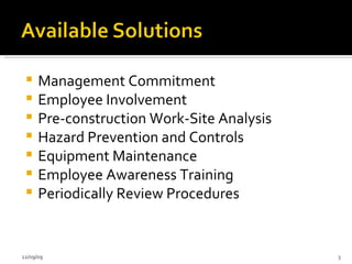 Management Commitment  Employee Involvement Pre-construction Work-Site Analysis Hazard Prevention and Controls Equipment Maintenance Employee Awareness Training Periodically Review Procedures 06/08/09 