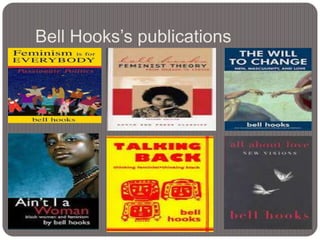 Bell Hooks‟s publications

 