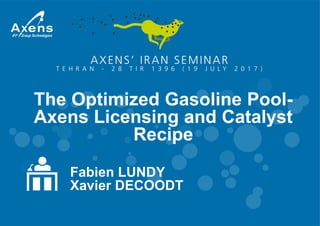 Fabien LUNDY
Xavier DECOODT
The Optimized Gasoline Pool-
Axens Licensing and Catalyst
Recipe
VCMStudy.ir
 