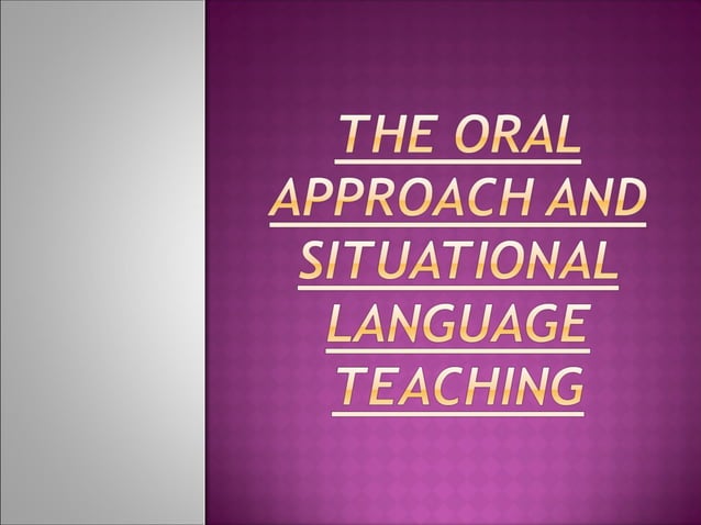 The Oral Approach And Situational Language Teaching
