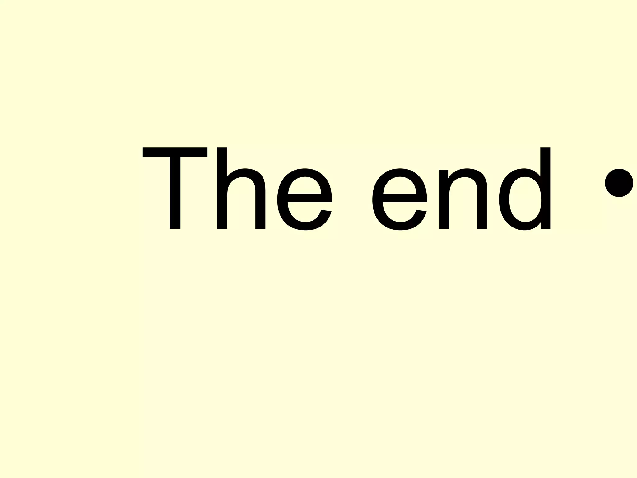 •The end
 