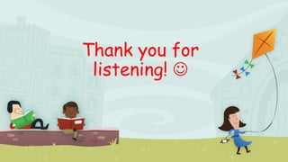 Thank you for
listening! 
 