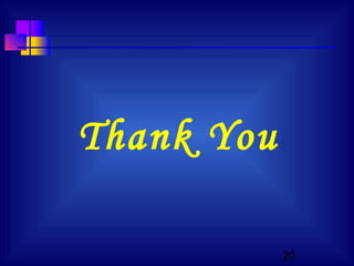 20
Thank You
 