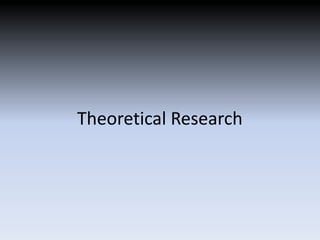 Theoretical Research
 