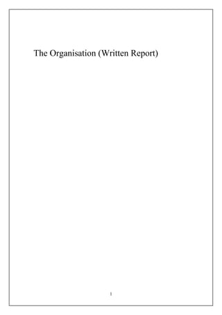 The Organisation (Written Report)




                    1
 