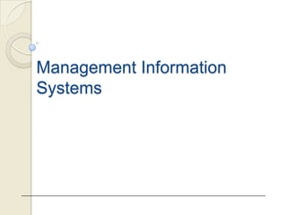 Management Information
Systems
 