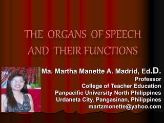 Ma. Martha Manette A. Madrid, Ed.D.
Professor
College of Teacher Education
Panpacific University North Philippines
Urdaneta City, Pangasinan, Philippines
martzmonette@yahoo.com
 