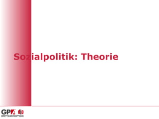 Sozialpolitik: Theorie 