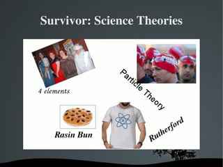 Survivor: Science Theories 