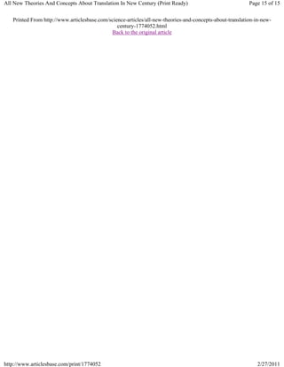 All New Theories And Concepts About Translation In New Century (Print Ready)                              Page 15 of 15


   Printed From http://www.articlesbase.com/science-articles/all-new-theories-and-concepts-about-translation-in-new-
                                                century-1774052.html
                                             Back to the original article




http://www.articlesbase.com/print/1774052                                                                     2/27/2011
 