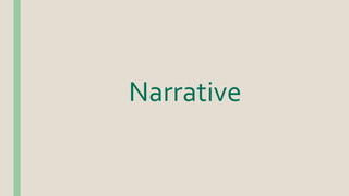 Narrative
 