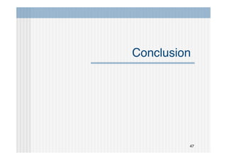 47
Conclusion
 
