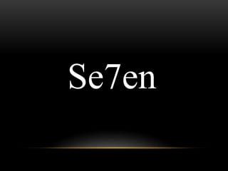 Se7en
 