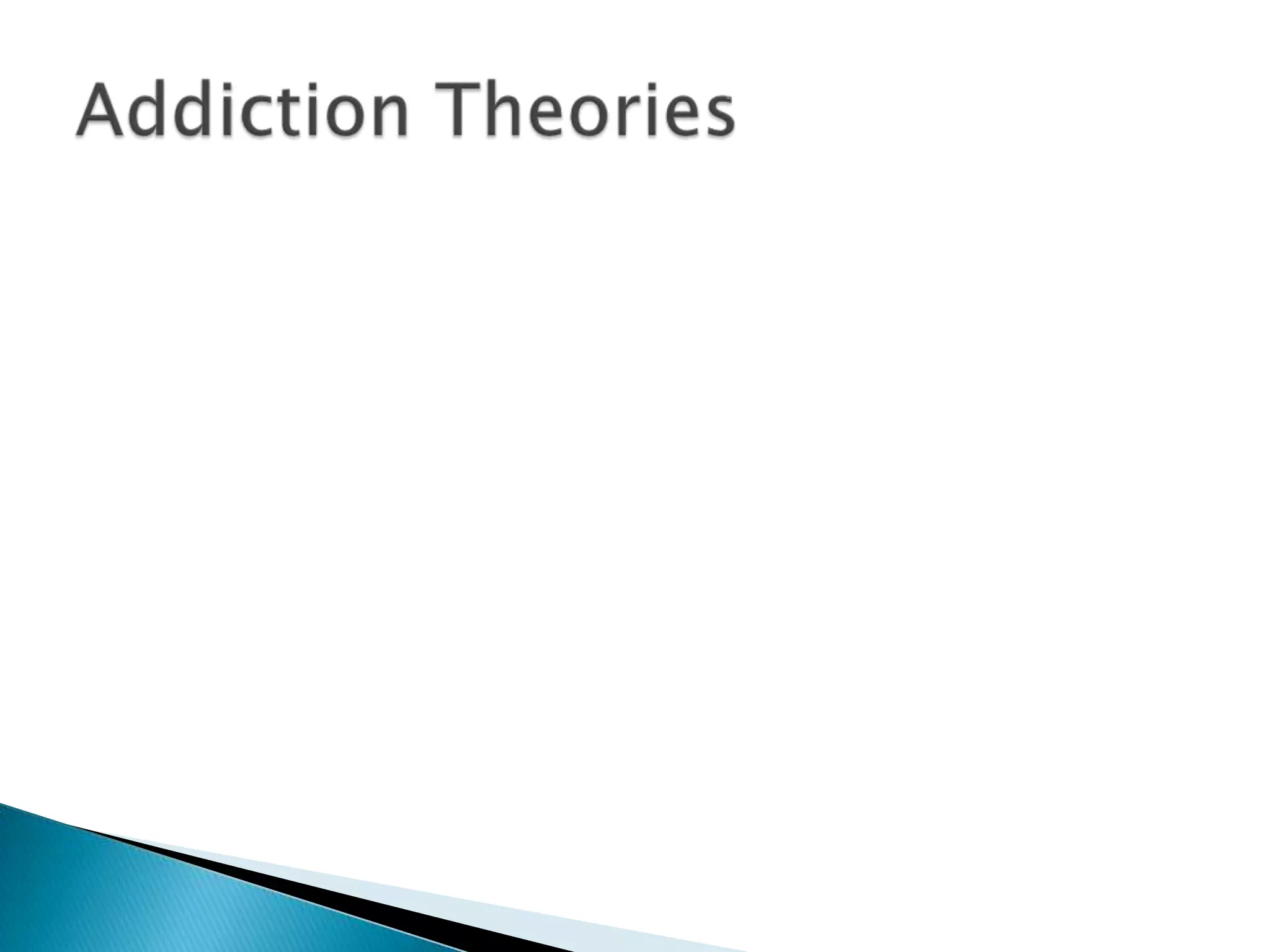 Addiction Theories