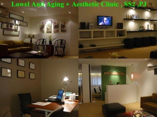Lowel Anti Aging + Aesthetic Clinic , SS2 ,PJ 
