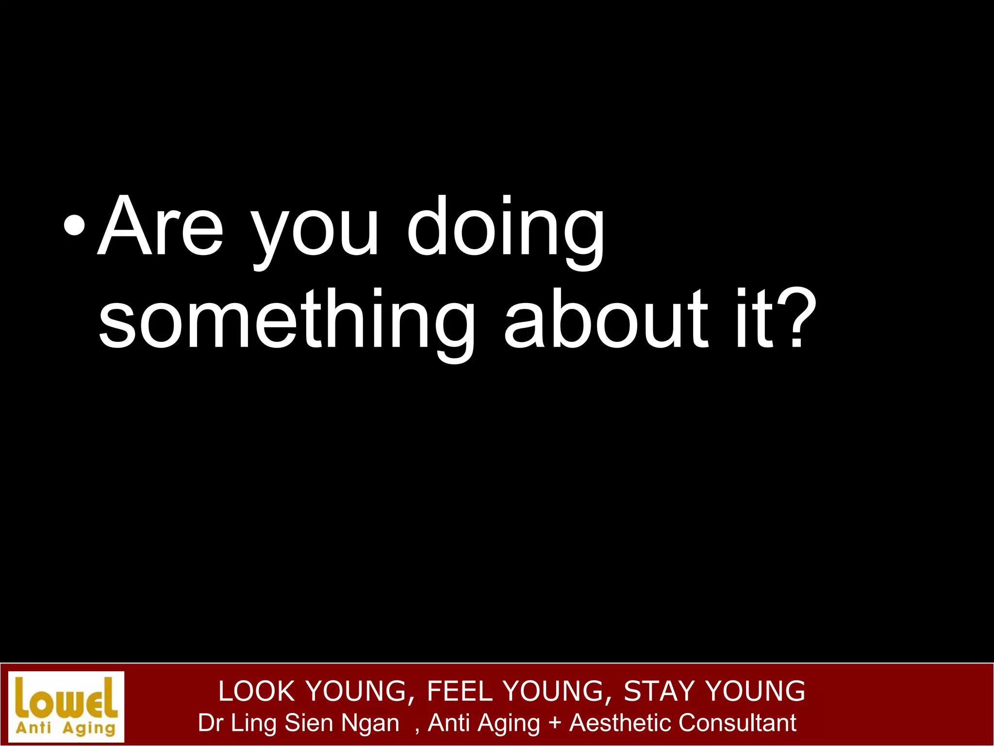 Are you doing something about it? 