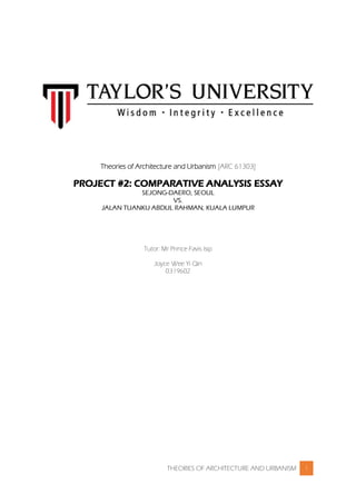 THEORIES OF ARCHITECTURE AND URBANISM 1
Theories of Architecture and Urbanism [ARC 61303]
PROJECT #2: COMPARATIVE ANALYSIS...