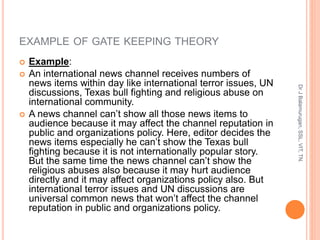 Gate Keeping Examples Theories of communication | PPTX