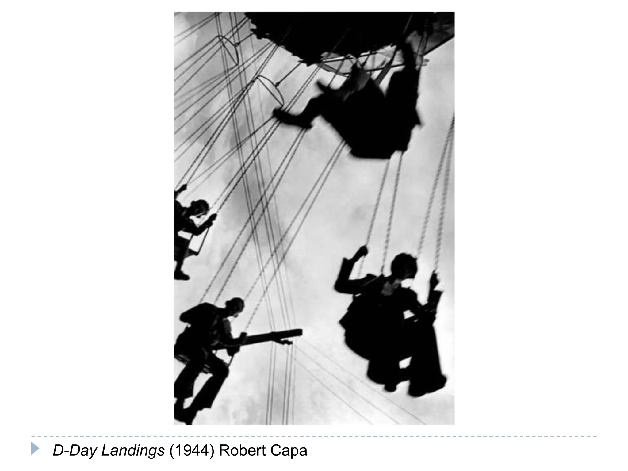 D-Day Landings (1944) Robert Capa
 