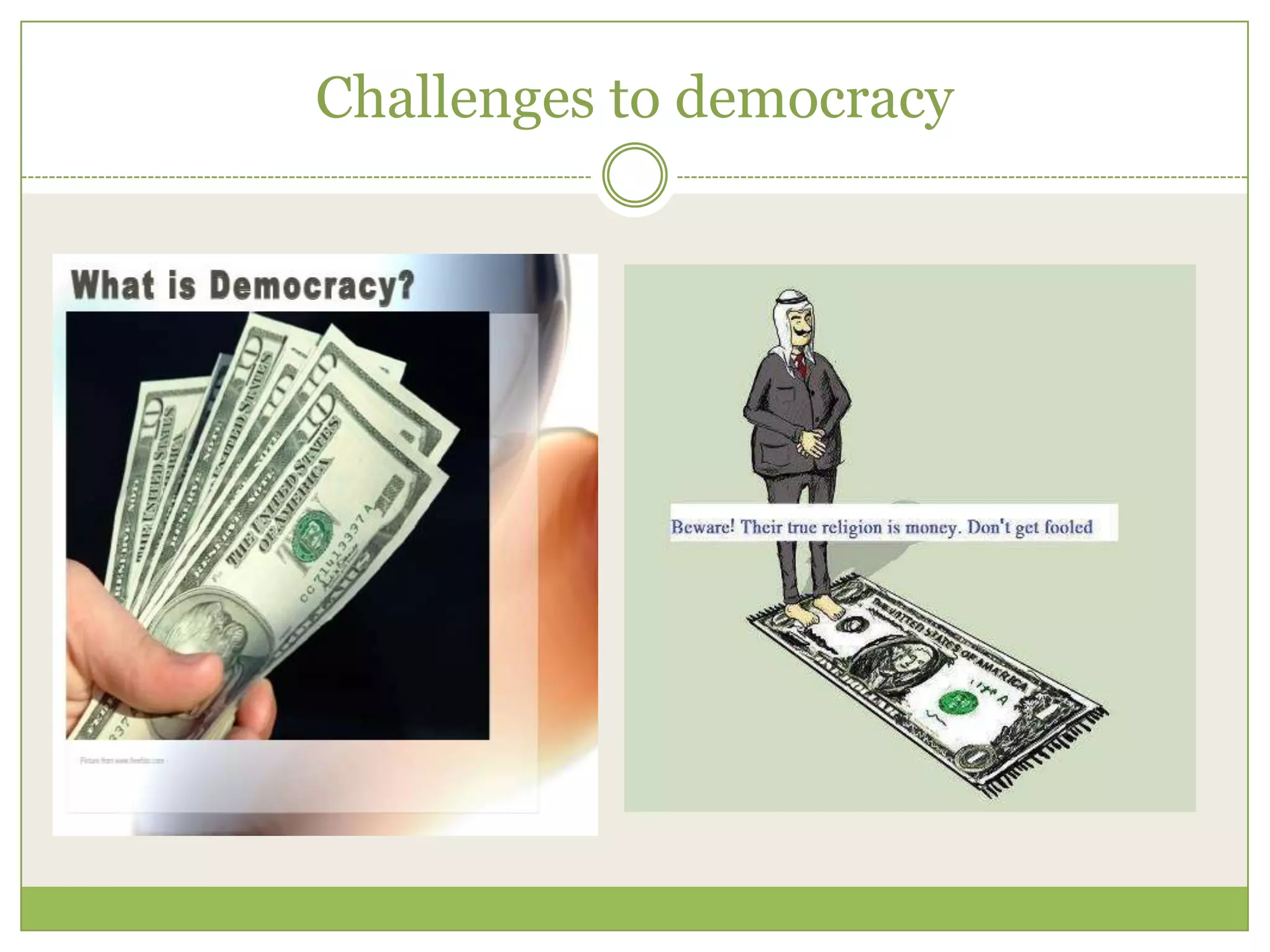 Challenges to democracy
 