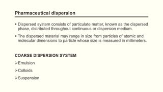 Theories of dispersion, pharmaceutical dispersion (Emulsion and ...