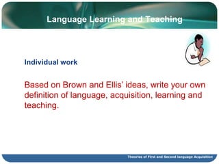 Why Study Second Language AcquisitionBi- and multi- lingualism is the norm in the world.SLA research informs theory and practice in L2 teaching and learning.SLA serves as a testing ground for theories of language & cognitionTheories of First and Second language Acquisition